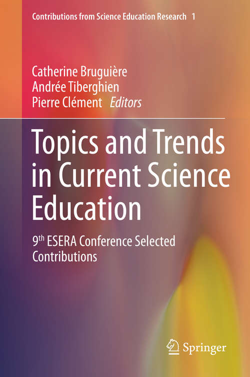 Book cover of Topics and Trends in Current Science Education: 9th ESERA Conference Selected Contributions (2014) (Contributions from Science Education Research #1)