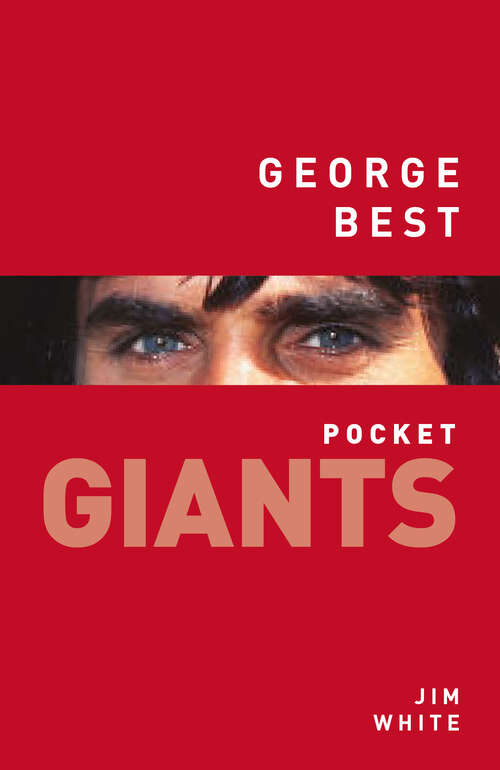 Book cover of George Best: pocket GIANTS (Pocket Giants Ser.)