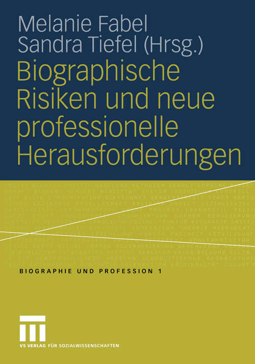 Book cover of Biographische Risiken und neue professionelle Herausforderungen (2004) (Biographie und Profession #1)