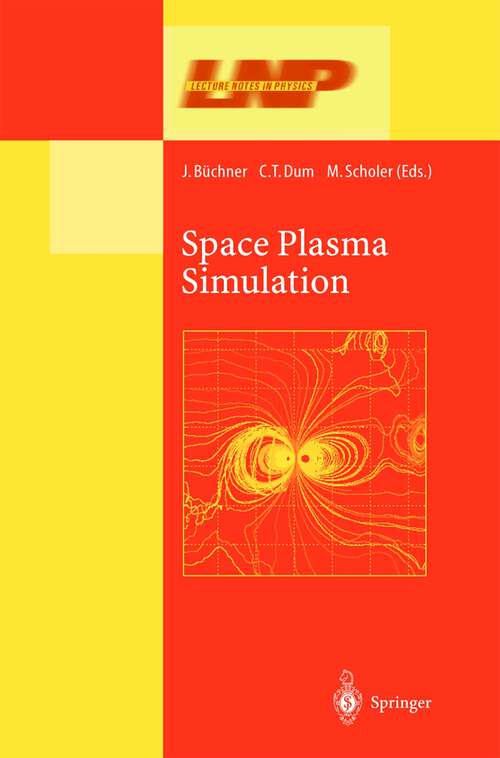 Book cover of Space Plasma Simulation (2003) (Lecture Notes in Physics #615)