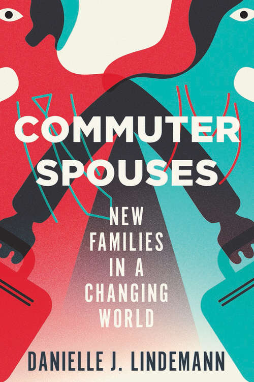 Book cover of Commuter Spouses: New Families in a Changing World