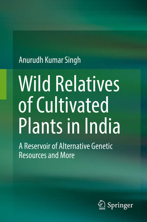 Book cover of Wild Relatives of Cultivated Plants in India: A Reservoir of Alternative Genetic Resources and More