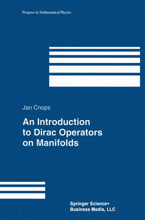 Book cover of An Introduction to Dirac Operators on Manifolds (2002) (Progress in Mathematical Physics #24)