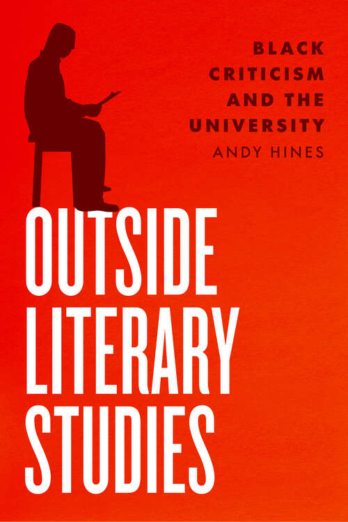 Book cover of Outside Literary Studies: Black Criticism and the University