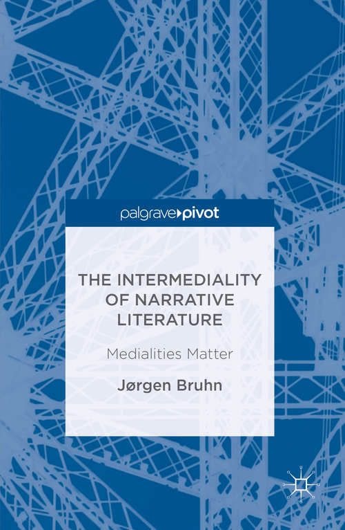 Book cover of The Intermediality of Narrative Literature: Medialities Matter (1st ed. 2015)