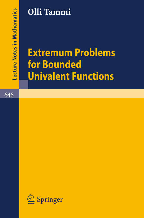 Book cover of Extremum Problems for Bounded Univalent Functions (1978) (Lecture Notes in Mathematics #646)