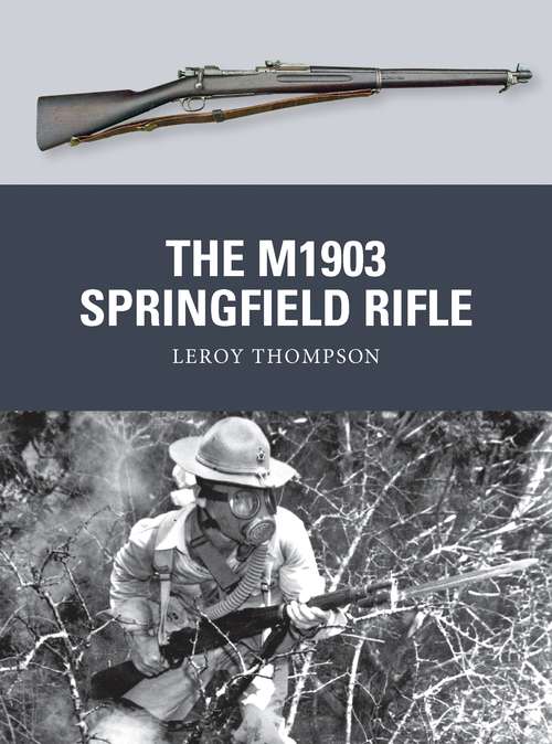 Book cover of The M1903 Springfield Rifle (Weapon)