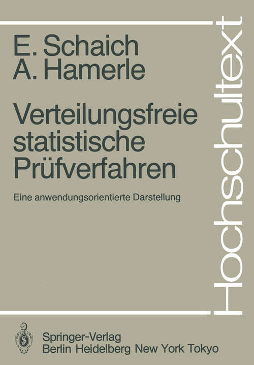 Book cover of Verteilungsfreie statistische Prüfverfahren: Eine anwendungsorientierte Darstellung (1984) (Hochschultext)