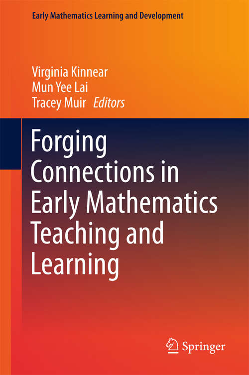 Book cover of Forging Connections in Early Mathematics Teaching and Learning (Early Mathematics Learning and Development)