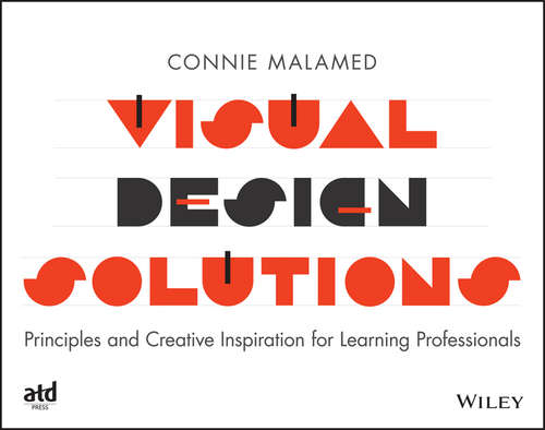 Book cover of Visual Design Solutions: Principles and Creative Inspiration for Learning Professionals