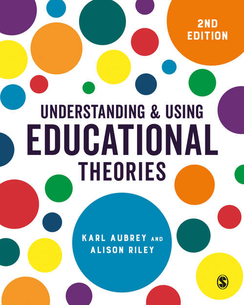 Book cover of Understanding and Using Educational Theories (Second Edition)