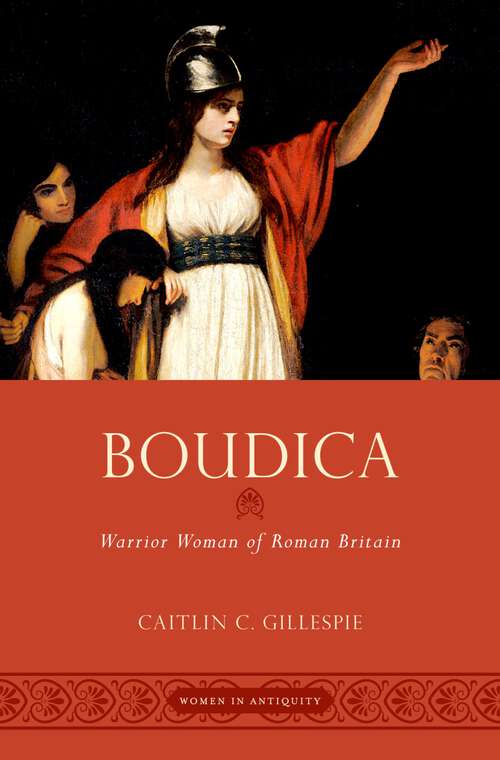 Book cover of Boudica: Warrior Woman of Roman Britain (Women in Antiquity)