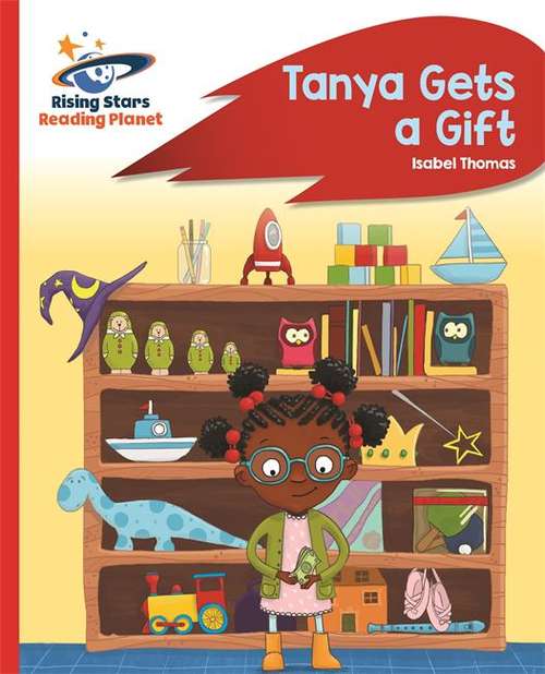 Book cover of Reading Planet - Tanya Gets a Gift - Red B: Rocket Phonics (PDF)