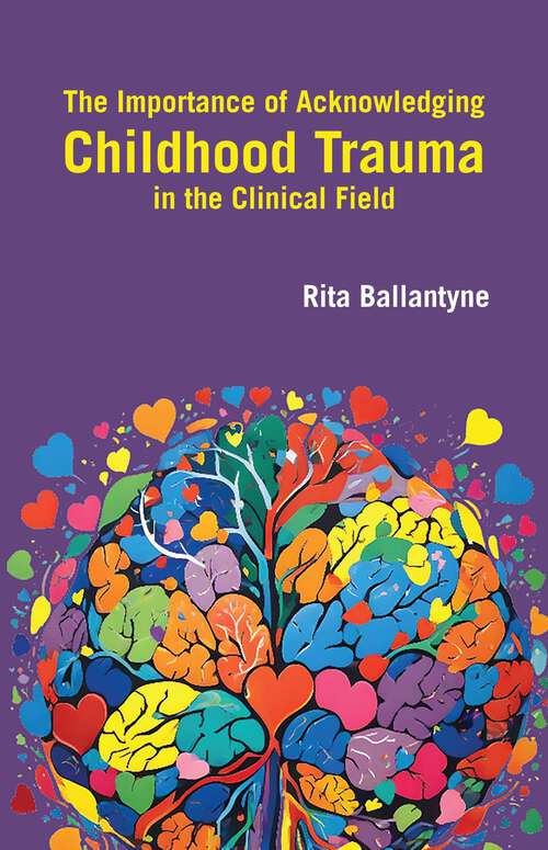 Book cover of The Importance of Acknowledging Childhood Trauma in the Clinical Field
