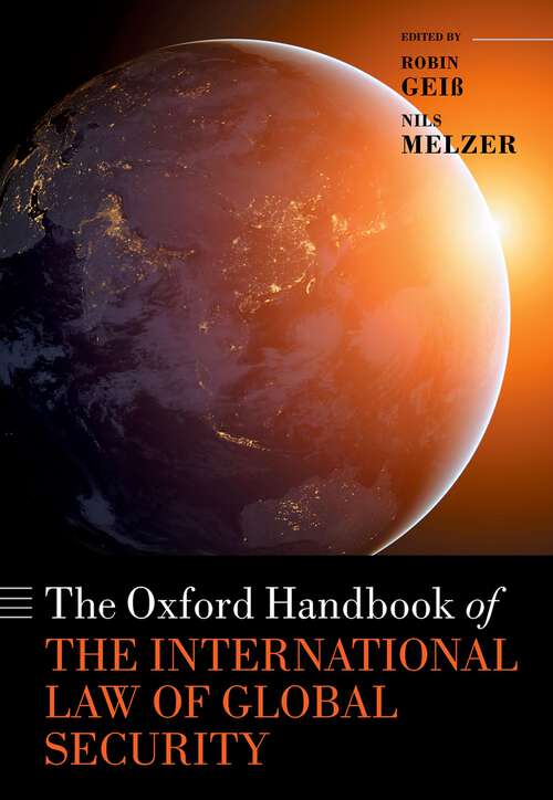 Book cover of The Oxford Handbook of the International Law of Global Security (Oxford Handbooks)