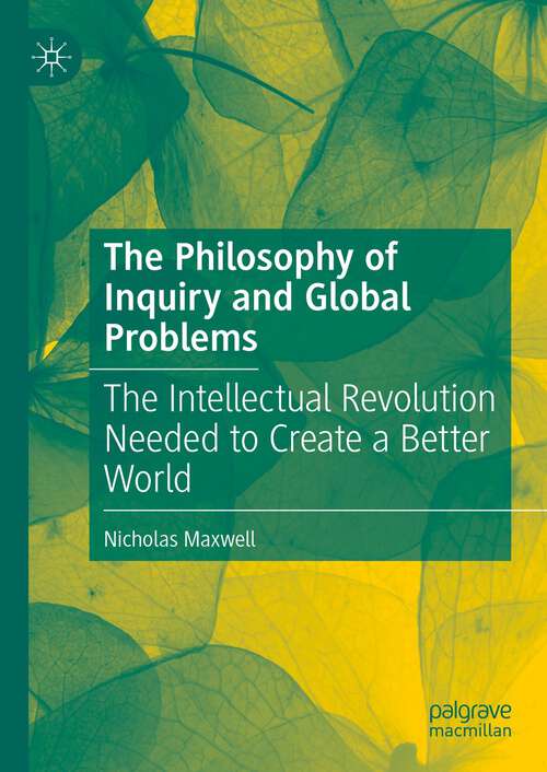 Book cover of The Philosophy of Inquiry and Global Problems: The Intellectual Revolution Needed To Create A Better World