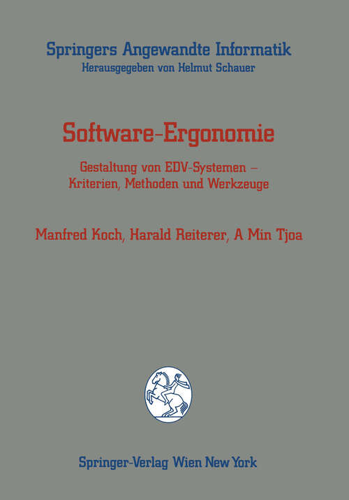 Book cover of Software-Ergonomie: Gestaltung von EDV-Systemen — Kriterien, Methoden und Werkzeuge (1991) (Springers Angewandte Informatik)