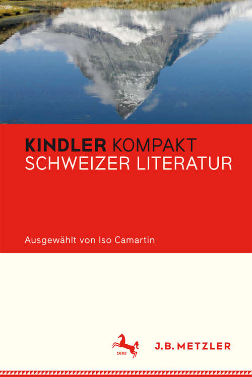 Book cover of Kindler Kompakt: Schweizer Literatur (1. Aufl. 2016)