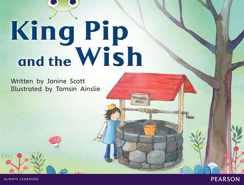 Book cover of Bug Club, Red A: King Pip And The Wish (PDF)