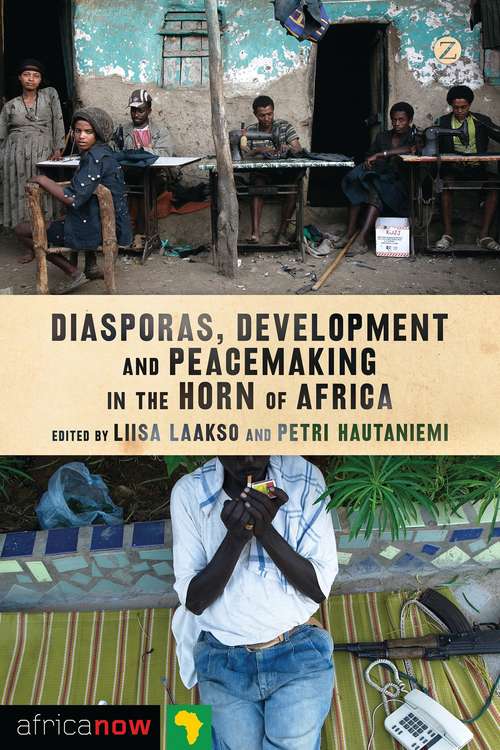 Book cover of Diasporas, Development and Peacemaking in the Horn of Africa (Africa Now)