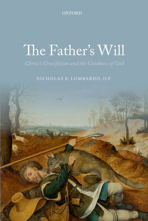 Book cover of The Father's Will: Christ's Crucifixion And The Goodness Of God