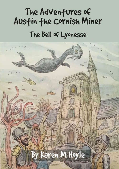 Book cover of The Adventures of Austin the Cornish Miner: The Bell of Lyonesse (The Adventures of Austin the Cornish Miner)