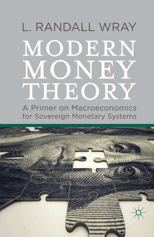 Book cover of Modern Money Theory: A Primer on Macroeconomics for Sovereign Monetary Systems (2012)