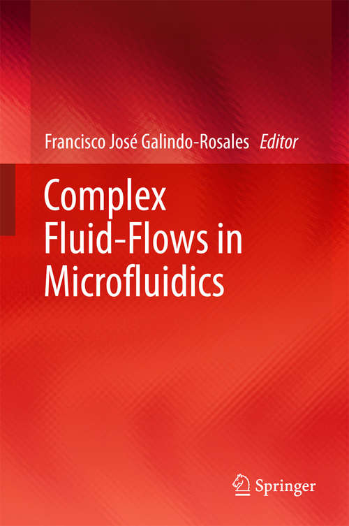 Book cover of Complex Fluid-Flows in Microfluidics