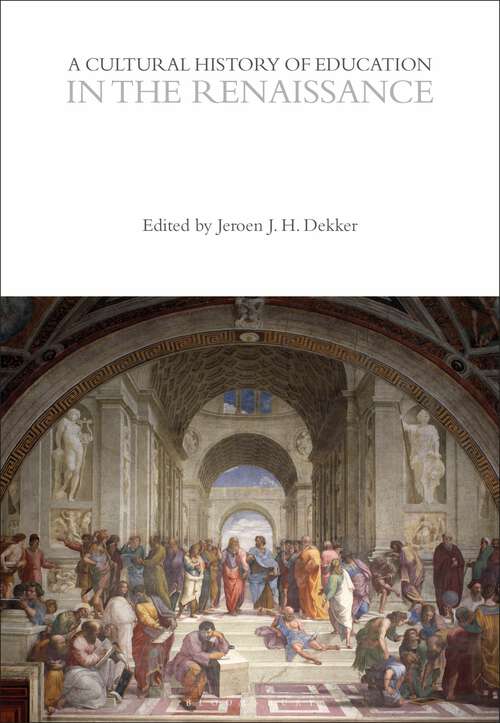 Book cover of A Cultural History of Education in the Renaissance (The Cultural Histories Series)