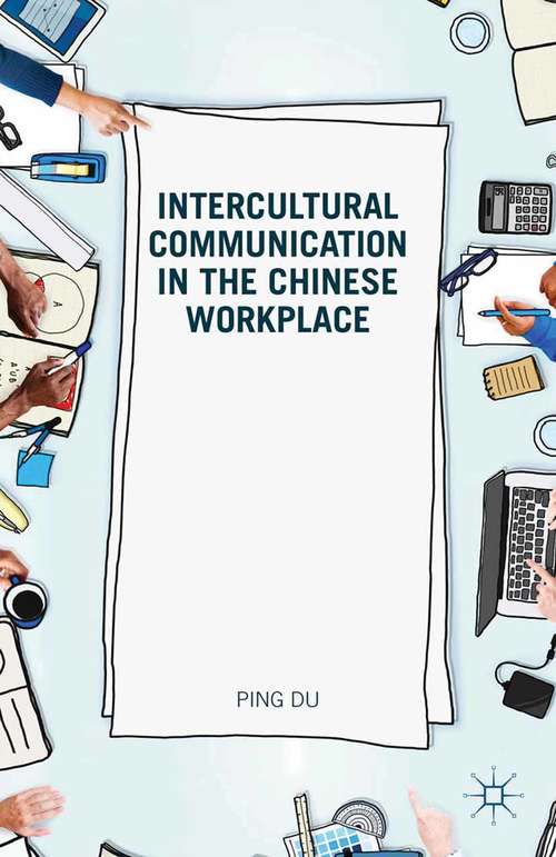 Book cover of Intercultural Communication in the Chinese Workplace (2015)