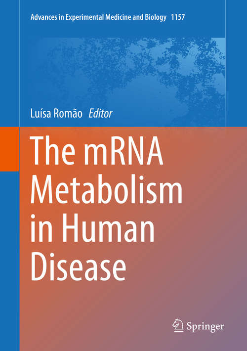 Book cover of The mRNA Metabolism in Human Disease (1st ed. 2019) (Advances in Experimental Medicine and Biology #1157)