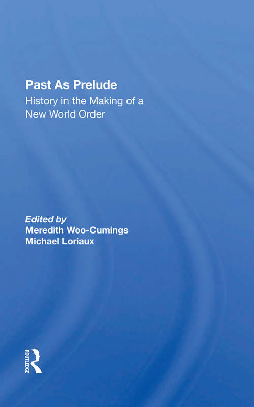 Book cover of Past As Prelude: History In The Making Of A New World Order