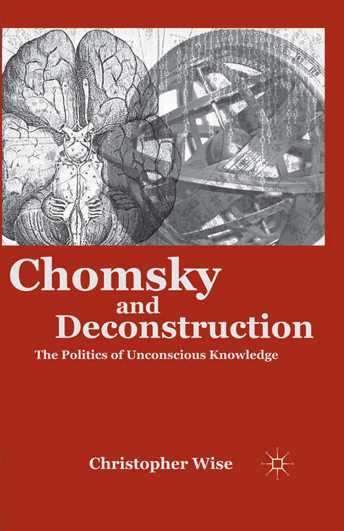 Book cover of Chomsky and Deconstruction: The Politics of Unconscious Knowledge (2011)