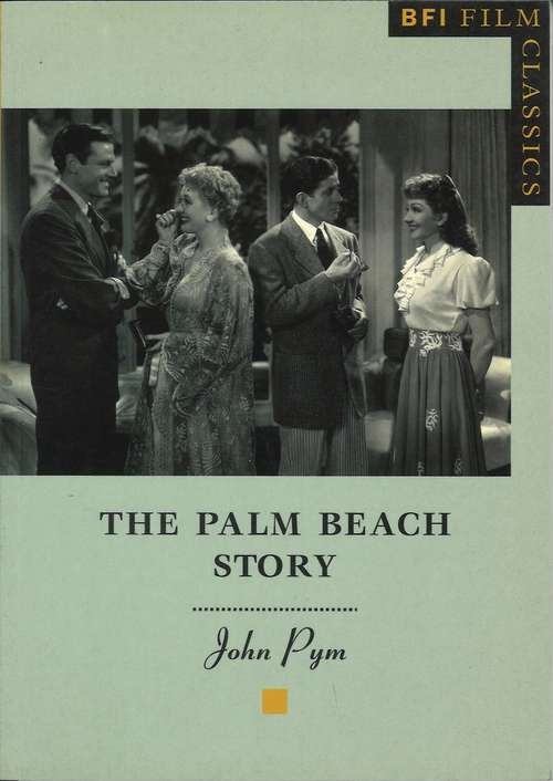 Book cover of The Palm Beach Story (BFI Film Classics)