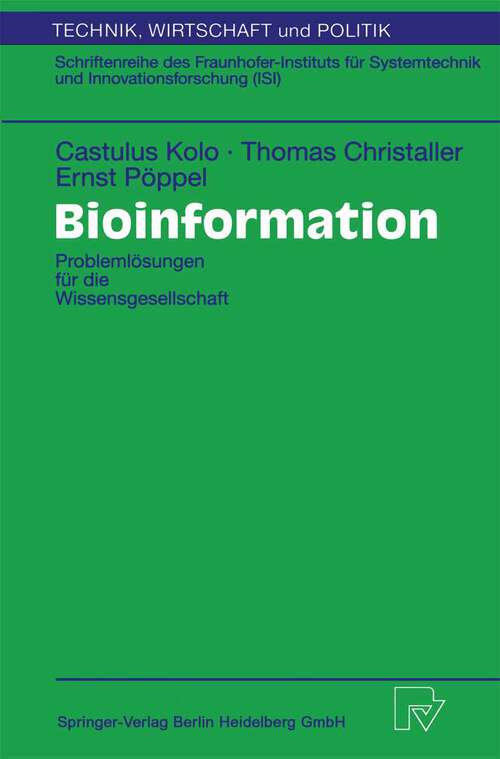 Book cover of Bioinformation: Problemlösungen für die Wissensgesellschaft (1999) (Technik, Wirtschaft und Politik #38)