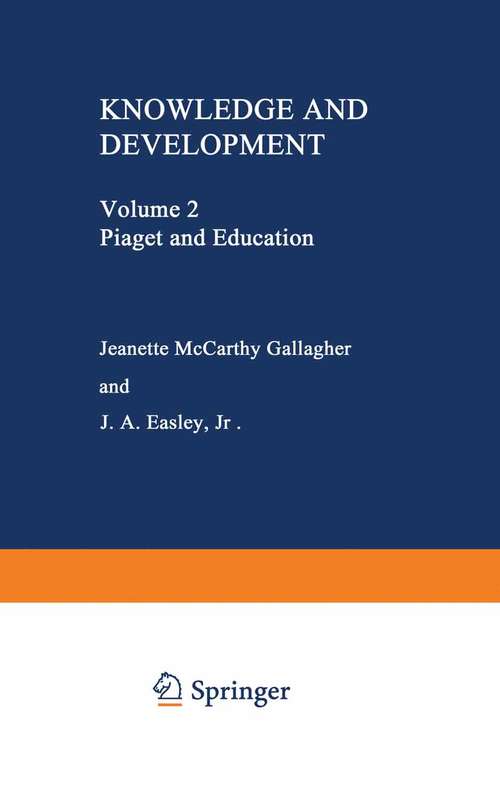 Book cover of Knowledge and Development: Volume 2 Piaget and Education (1978)