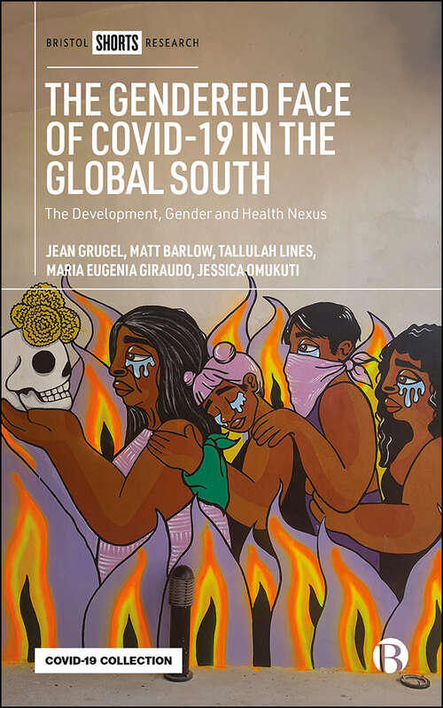 Book cover of The Gendered Face of COVID-19 in the Global South: The Development, Gender and Health Nexus