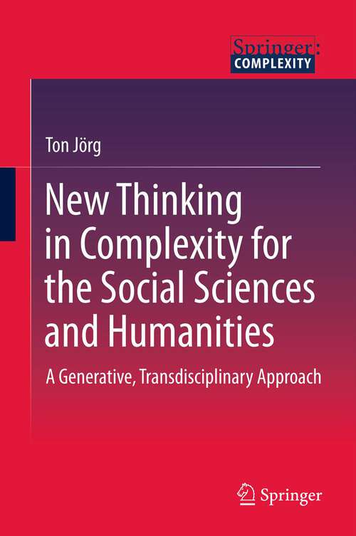 Book cover of New Thinking in Complexity for the Social Sciences and Humanities: A Generative, Transdisciplinary Approach (2011)