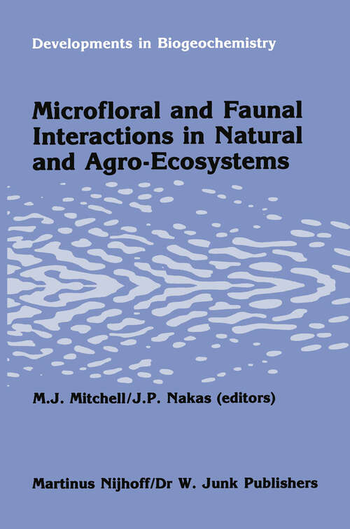 Book cover of Microfloral and faunal interactions in natural and agro-ecosystems (1986) (Developments in Biogeochemistry #3)