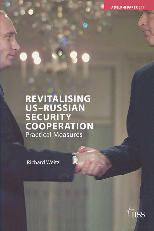 Book cover of Revitalising US-Russian Security Cooperation: Practical Measures (Adelphi series)