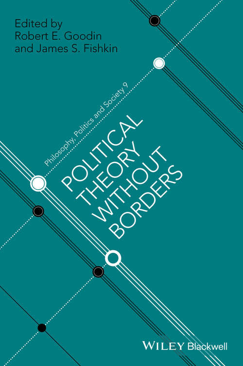 Book cover of Political Theory Without Borders (Philosophy, Politics and Society)