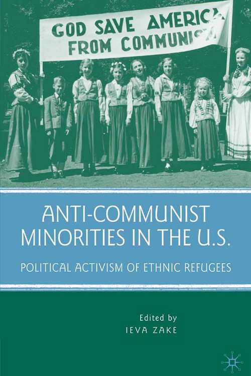 Book cover of Anti-Communist Minorities in the U.S.: Political Activism of Ethnic Refugees (2009)