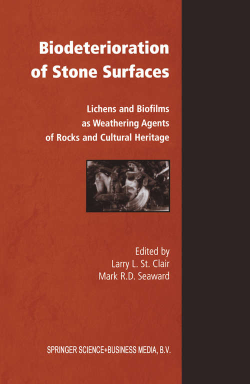 Book cover of Biodeterioration of Stone Surfaces: Lichens and Biofilms as Weathering Agents of Rocks and Cultural Heritage (2004)