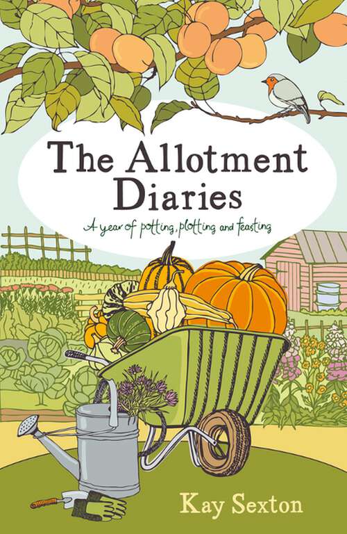 Book cover of The Allotment Diaries: A Year of Potting, Plotting and Feasting