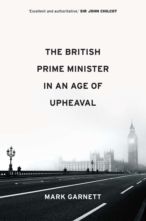 Book cover of The British Prime Minister in an Age of Upheaval