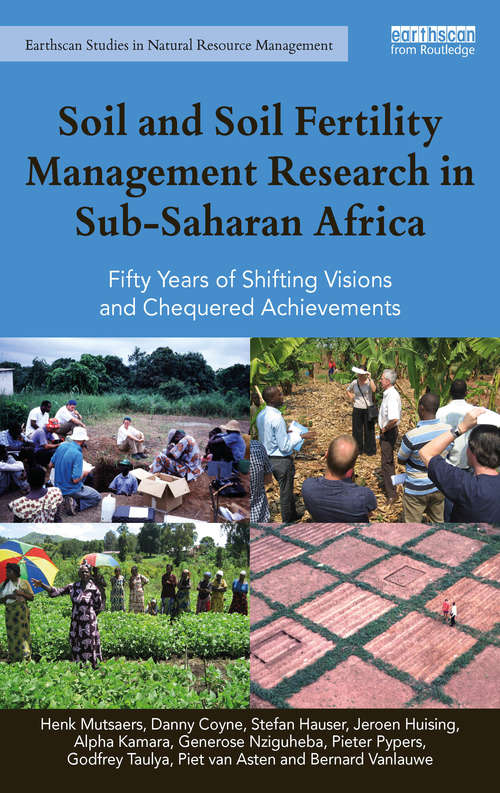 Book cover of Soil and Soil Fertility Management Research in Sub-Saharan Africa: Fifty years of shifting visions and chequered achievements (Earthscan Studies in Natural Resource Management)