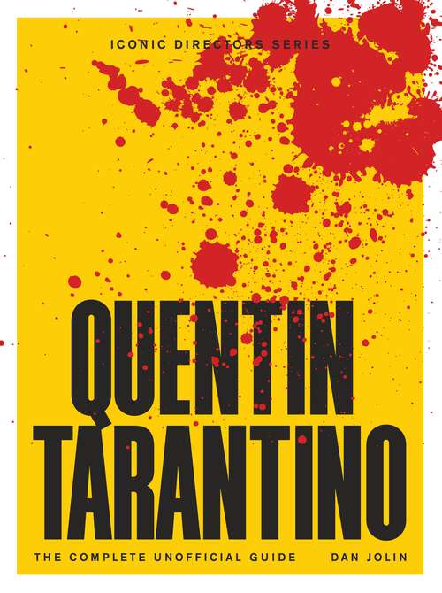 Book cover of Quentin Tarantino: The Complete Unofficial Guide (Iconic Directors)