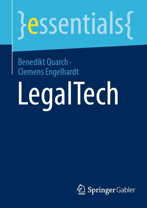 Book cover of LegalTech (1. Aufl. 2021) (essentials)