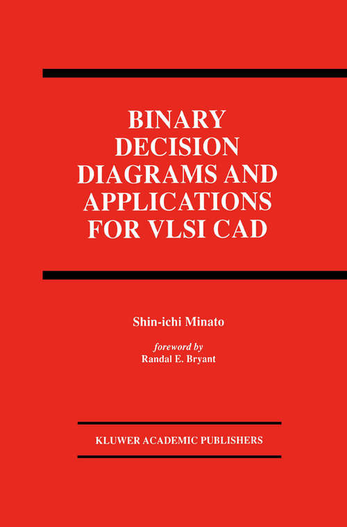 Book cover of Binary Decision Diagrams and Applications for VLSI CAD (1996) (The Springer International Series in Engineering and Computer Science #342)