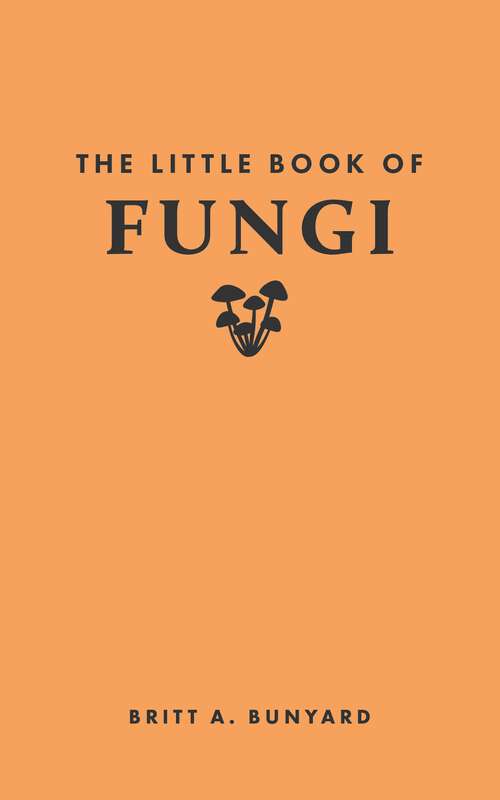 Book cover of The Little Book of Fungi (Little Books of Nature)